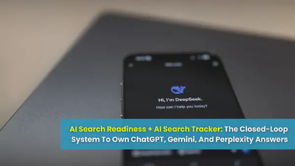 AI Search Readiness + AI Search Tracker: Closed-Loop System