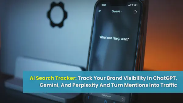AI Search Tracker: Track Brand Visibility In ChatGPT, Gemini, Perplexity