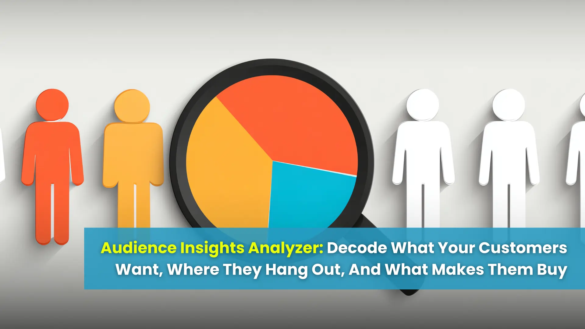 Audience Insights Analyzer: Decode Customer Intent, Channels & Buying ...
