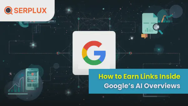 How to Earn Links in Google AI Overviews