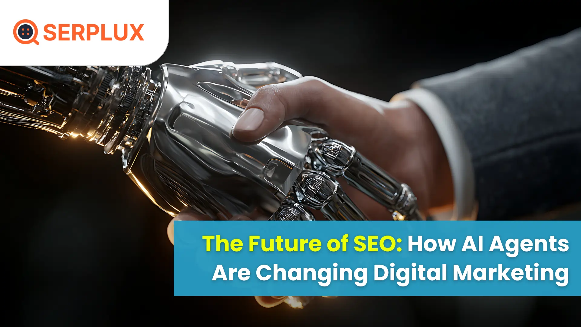 The Future of SEO: How AI Agents Are Changing Digital Marketing | Serplux