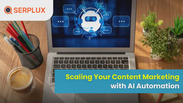 Scaling Your Content Marketing with AI Automation