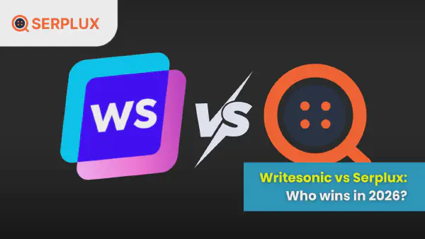 Writesonic vs Serplux: AI SEO Tools Compared for 2026